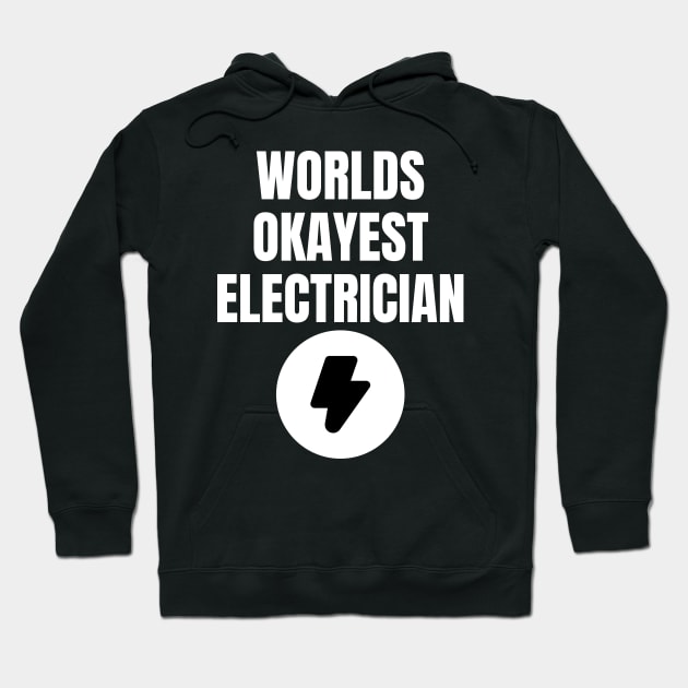 World okayest electrician Hoodie by Word and Saying